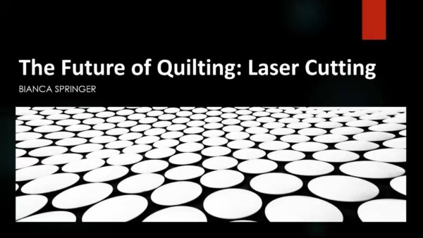 The Future of Quilting: Laser Cutting by Bianca Springer