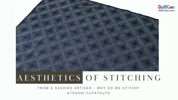 Aesthetics of Stitching from a Sashiko Artisan - Why Do We Stitch by Atsushi Futatsuya