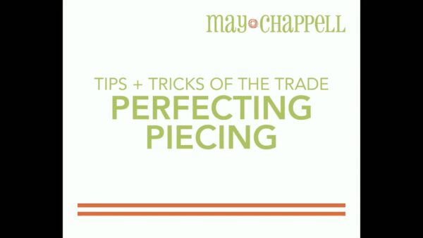 Perfecting Piecing: Tips + Tricks of the Trade by Lee Chappell Monroe